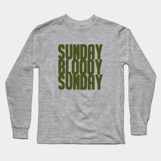 Sunday Bloody Sunday, green Long Sleeve T-Shirt by Perezzzoso